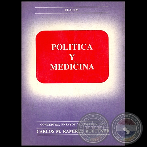 POLÍTICA Y MEDICINA - Autor: CARLOS MARÍA RAMÍREZ BOETTNER - Año 1989